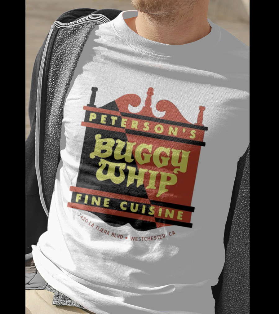 Peterson's Buggy Whip Fine Cuisine Westchester CA 7420 La Tijera Blvd Vintage Restaurant T-Shirt