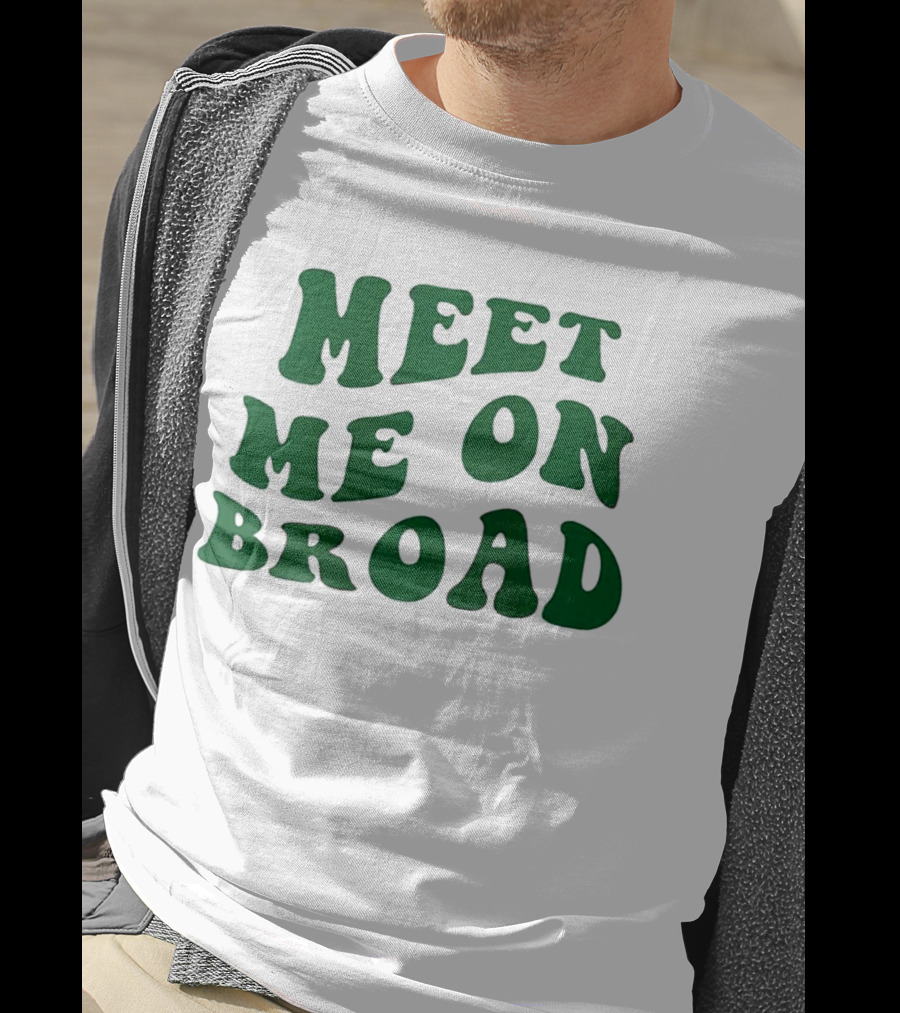 Meet Me On Broad Street Philadelphia Phillies Fan T-Shirt