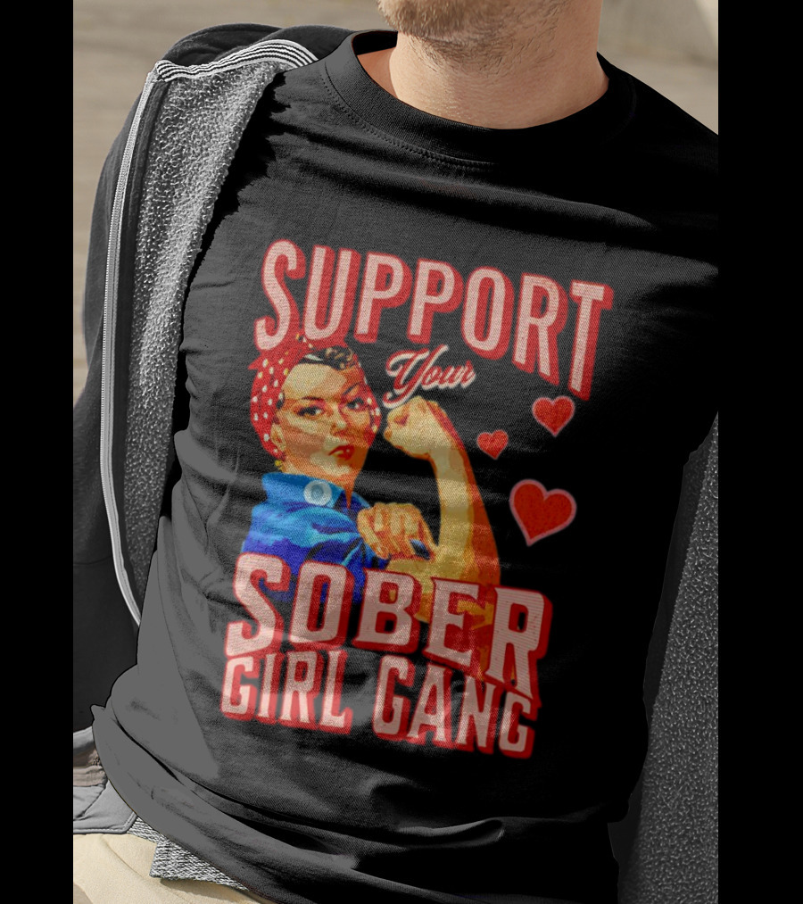 Support Your Sober Girl Gang Rosie The Riveter Hearts T-Shirt