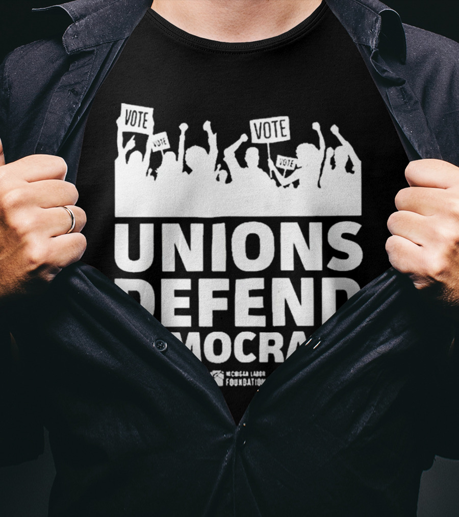 Vote Unions Defend Democracy American Labor Movement AFL-CIO Workers' Rights Nicole Sandler Foundation T-Shirt