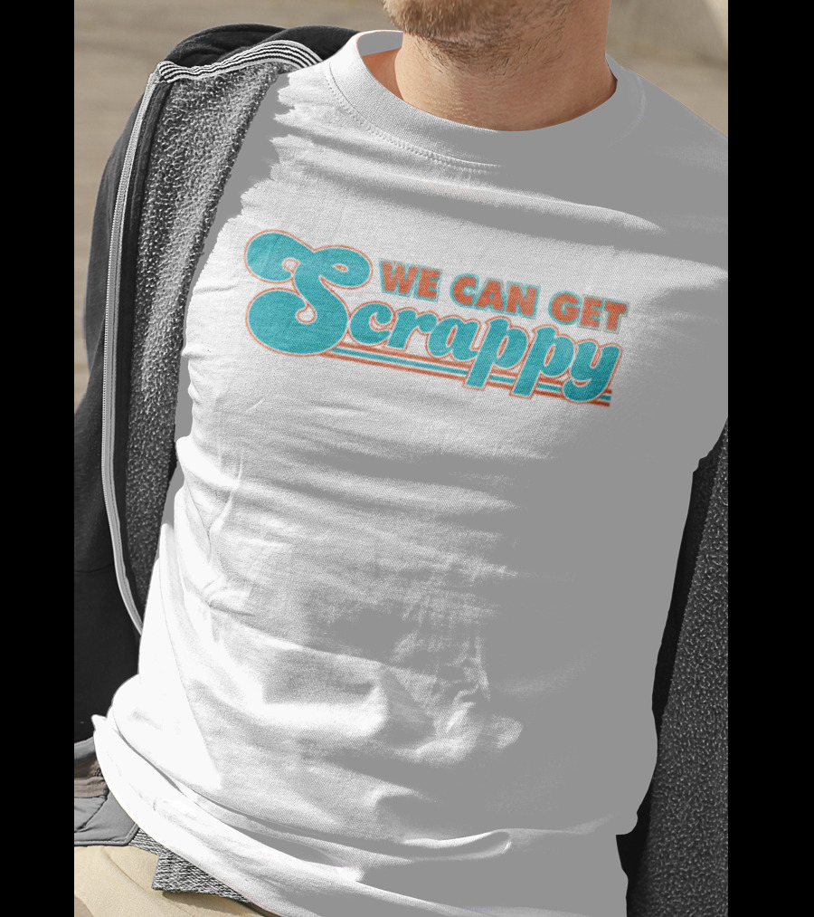 We Can Get Scrappy Retro Style Motivational Phrase T-Shirt