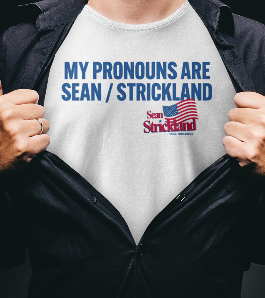 My Pronouns Are Sean Strickland Full Violence American Flag T-Shirt