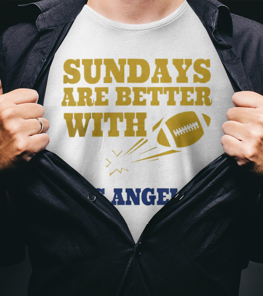 Sundays Are Better With Los Angeles Football T-Shirt