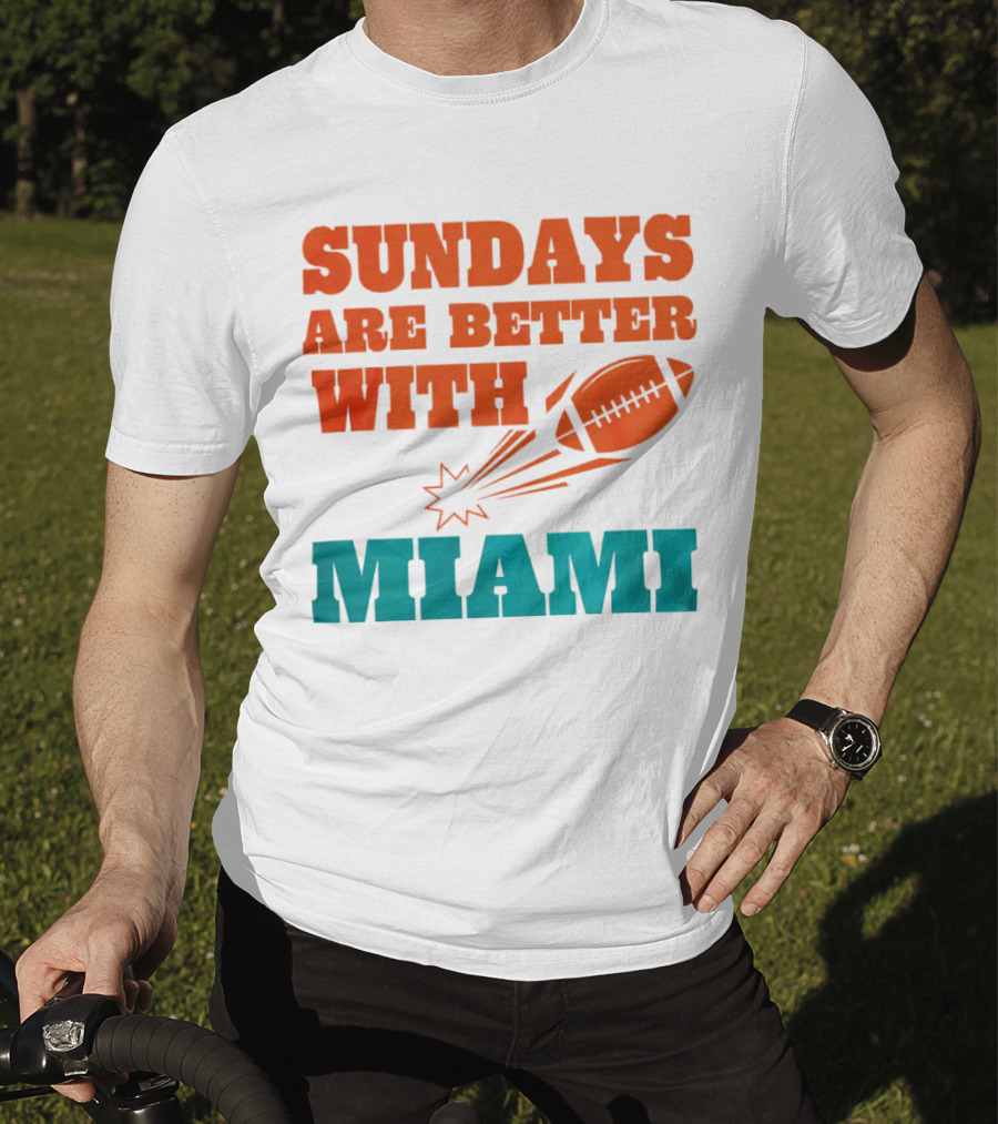 Sundays Are Better With Miami Football T-Shirt