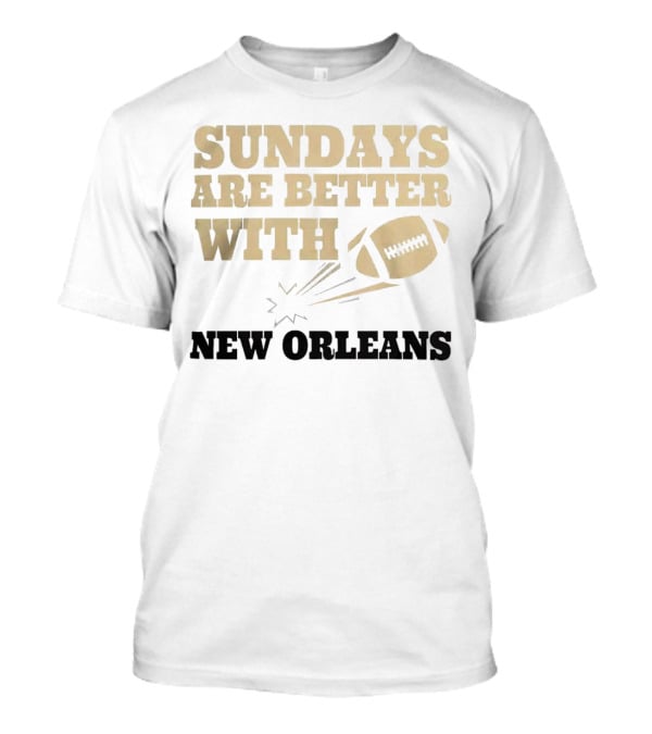 Sundays Are Better With New Orleans Saints Football And Flying Football T-Shirt