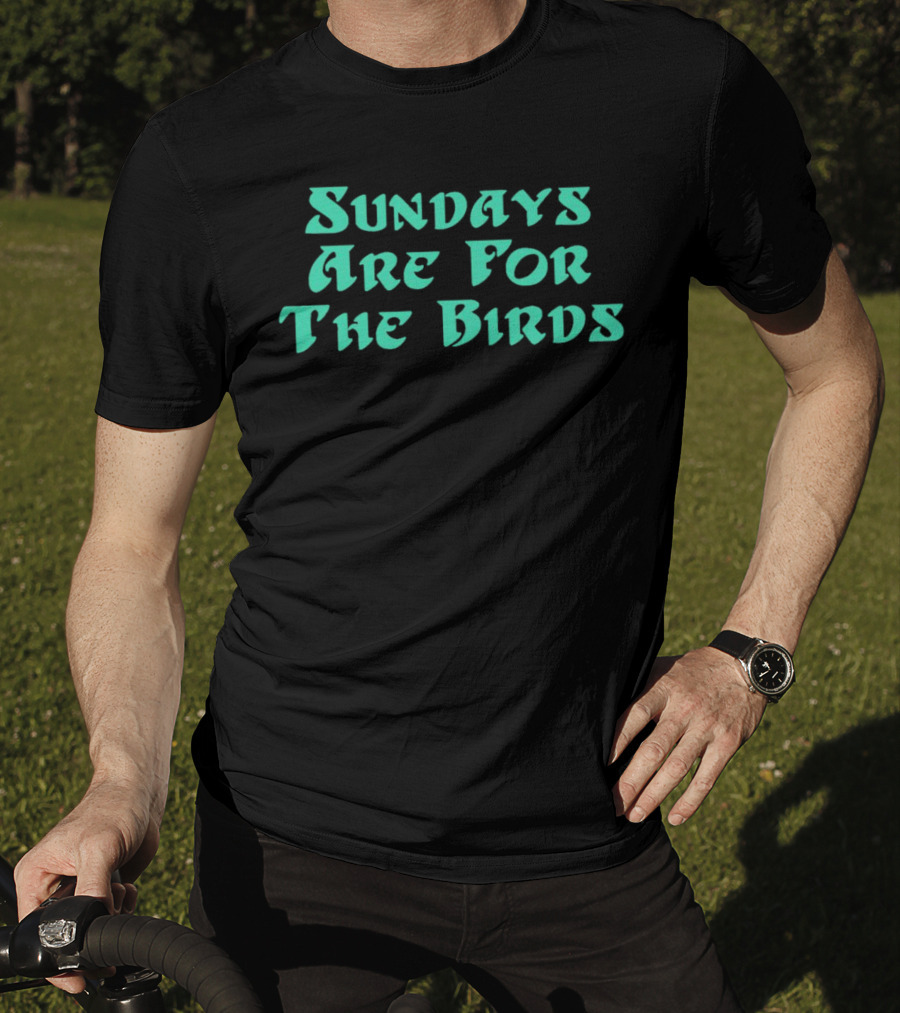 Sundays Are For The Birds Philadelphia Eagles T-Shirt