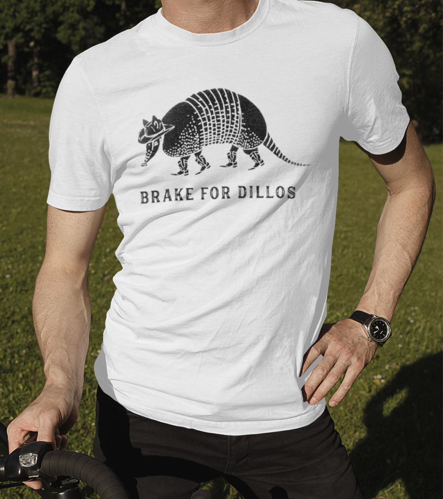 Brake For Dillos Armadillo Crossing Awareness T-Shirt