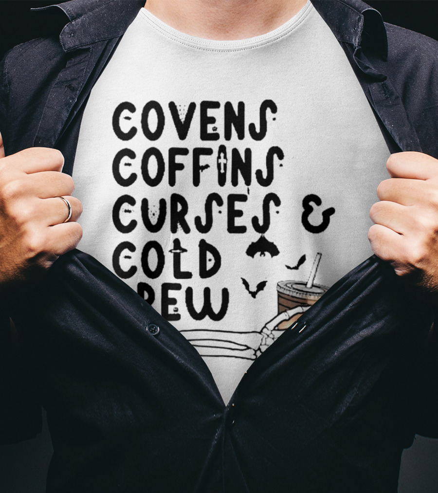 Covens Coffins Curses Cold Brew Halloween Bats Skeleton Hand T-Shirt