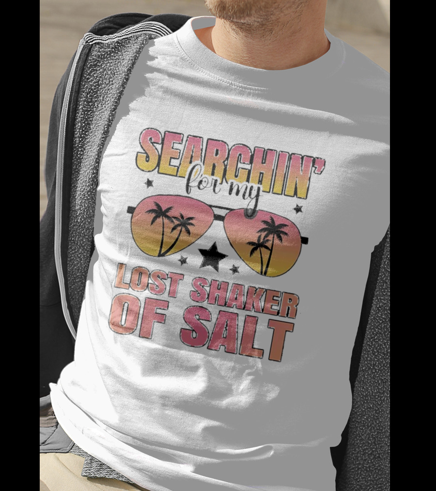 Searchin’ For My Lost Shaker Of Salt Sunglasses Palm Trees Sunset T-Shirt