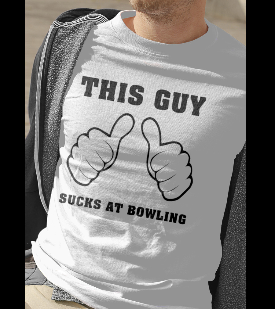 This Guy Sucks At Bowling With Thumbs Up Gesture T-Shirt