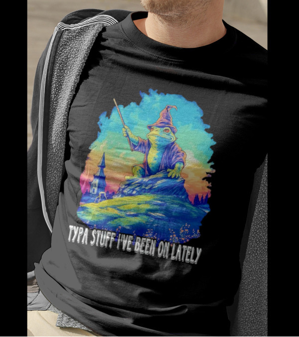 Typa Stuff I've Been On Lately Wizard Frog Fantasy Scene T-Shirt