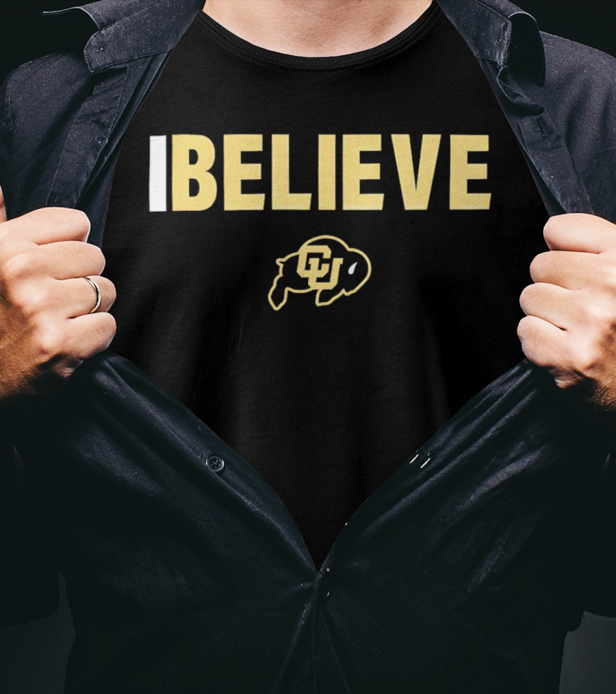 I Believe CU Buffs Colorado Buffaloes T-Shirt