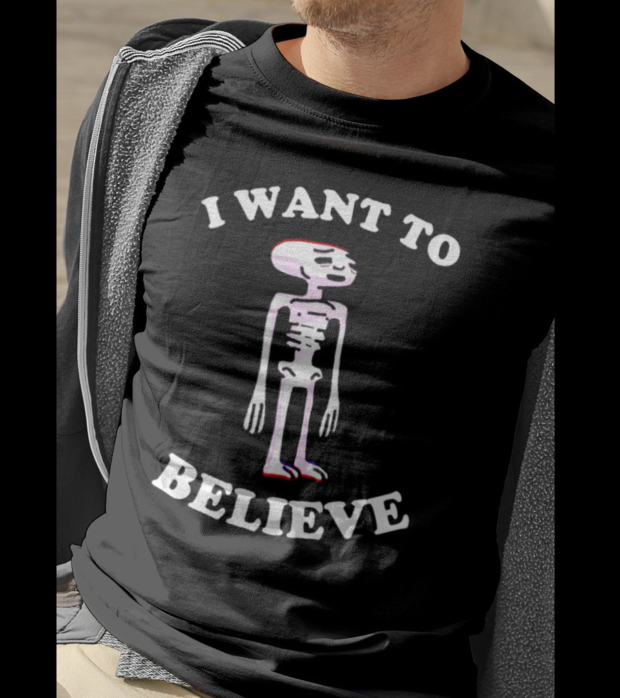 I Want To Believe Skeleton Meme T-Shirt