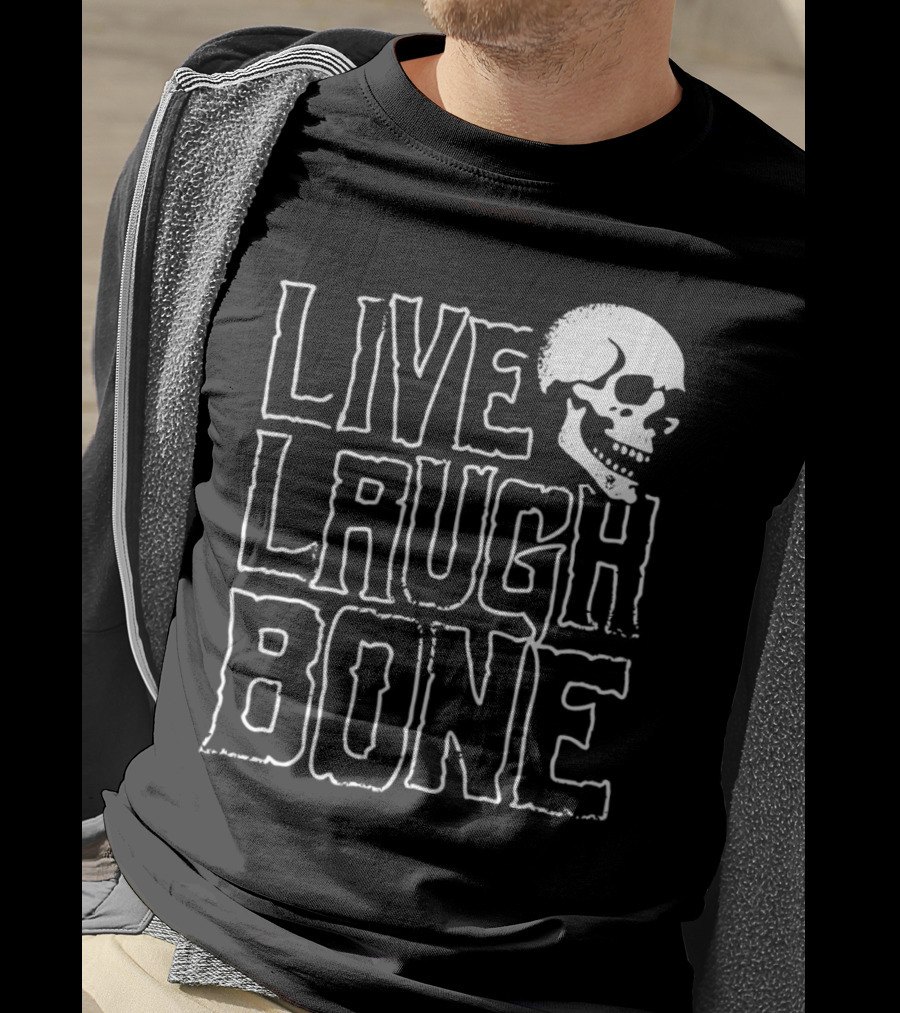 Live Laugh Bone Skull Text With Skeleton Face T-Shirt