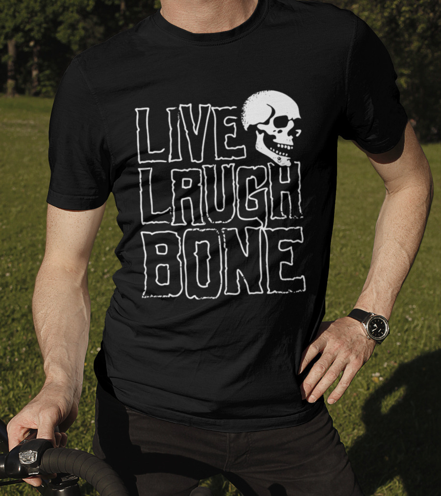 Live Laugh Bone Skull Text With Skeleton Face T-Shirt