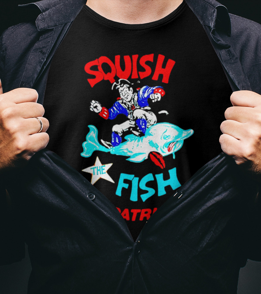 Squish The Fish Go Patriots New England Football Fan Art Game Day T-Shirt