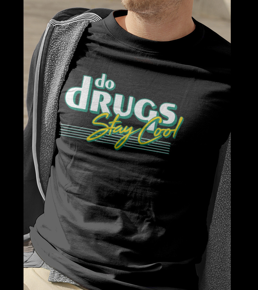Do Drugs Stay Cool Retro Text T-Shirt