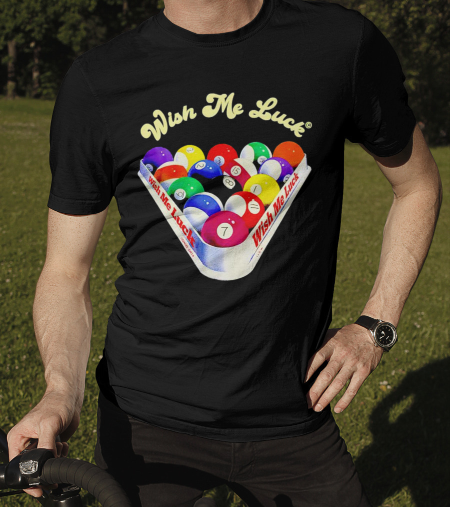 Wish Me Luck Billiards Pool Balls In Triangle Rack T-Shirt