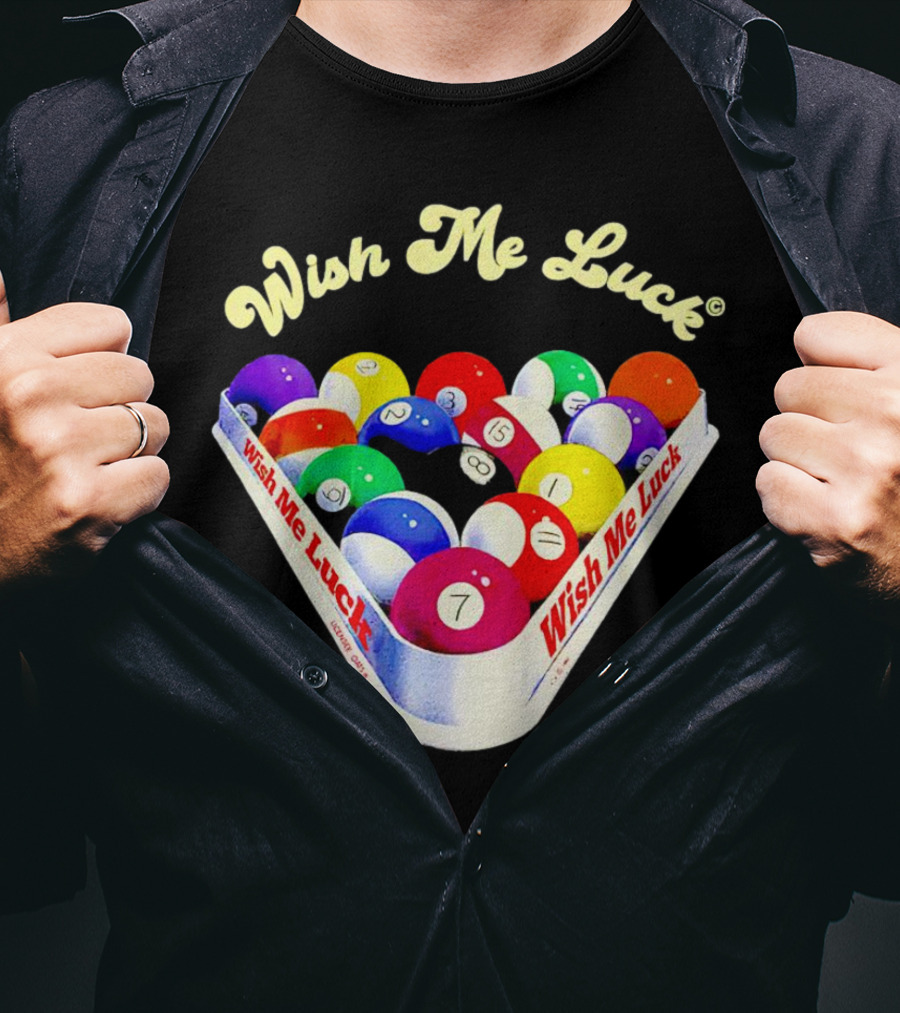 Wish Me Luck Billiards Pool Balls In Triangle Rack T-Shirt