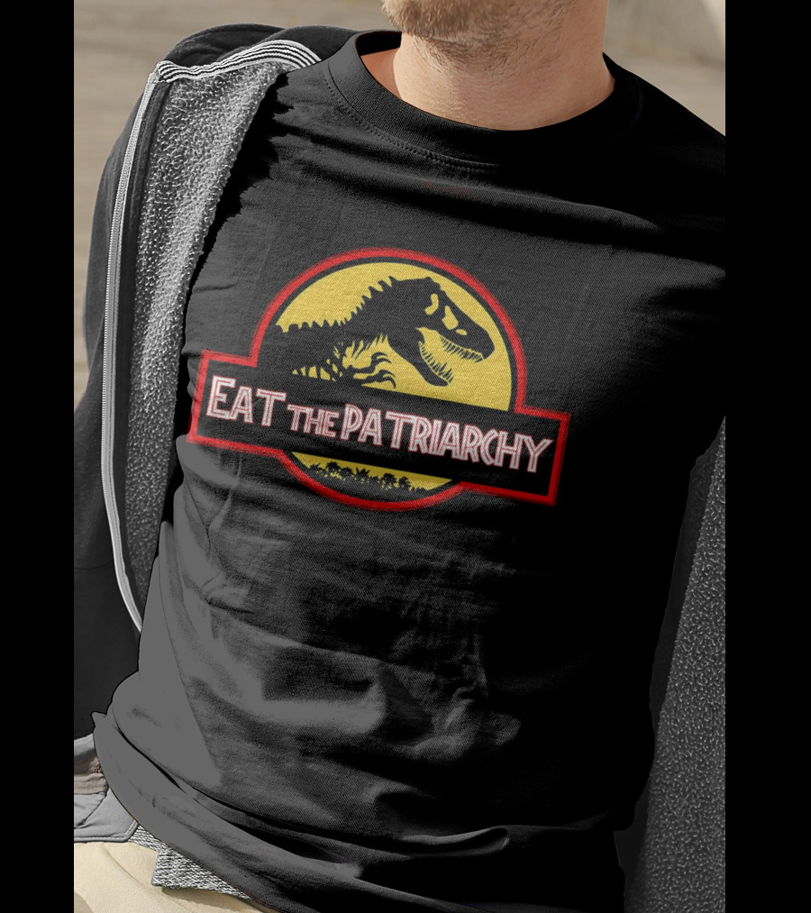 Eat The Patriarchy Feminist Dinosaur Movie T-Shirt