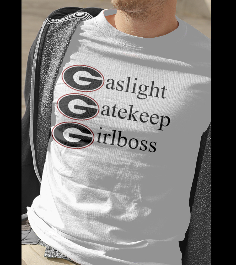 Gaslight Gatekeep Girlboss Georgia Bulldogs T-Shirt