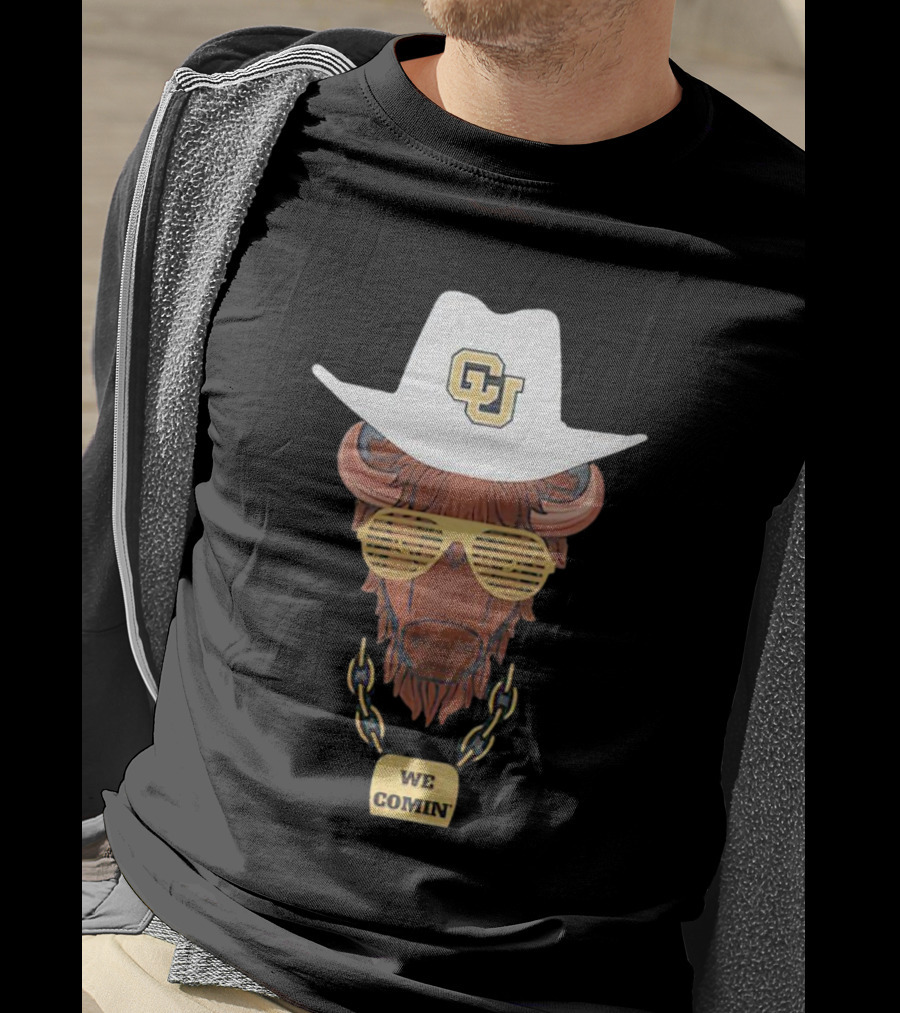 Colorado Buffaloes We Comin' Buffalo With Sunglasses And Cowboy Hat T-Shirt