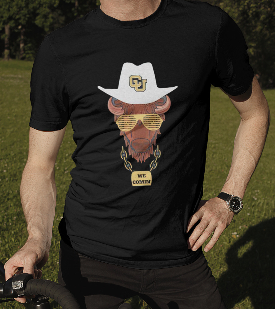 Colorado Buffaloes We Comin' Buffalo With Sunglasses And Cowboy Hat T-Shirt