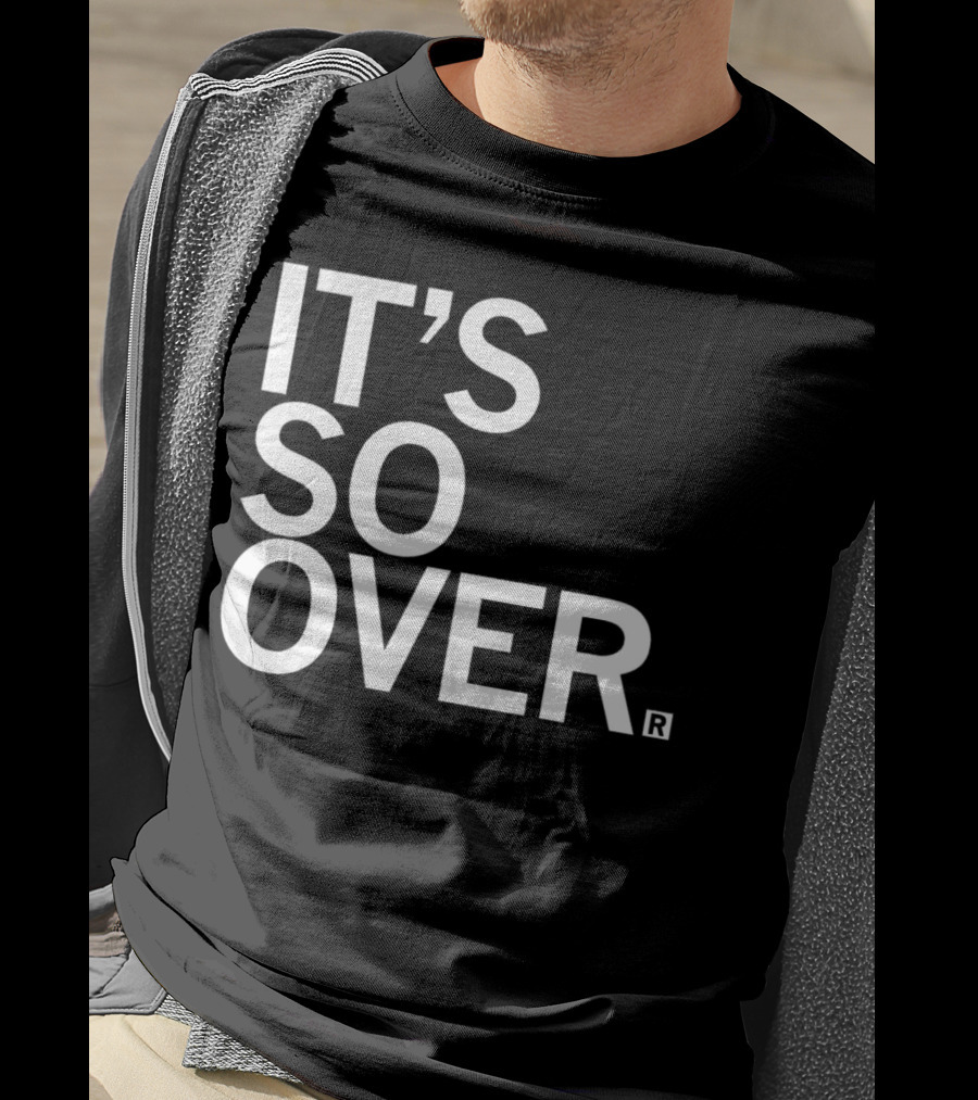 It's So Over R T-Shirt