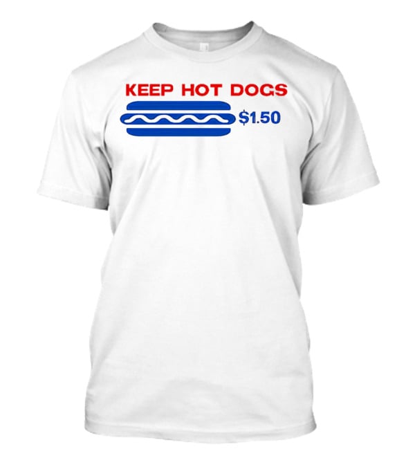 Keep Hot Dogs Kirkland $1.50 T-Shirt