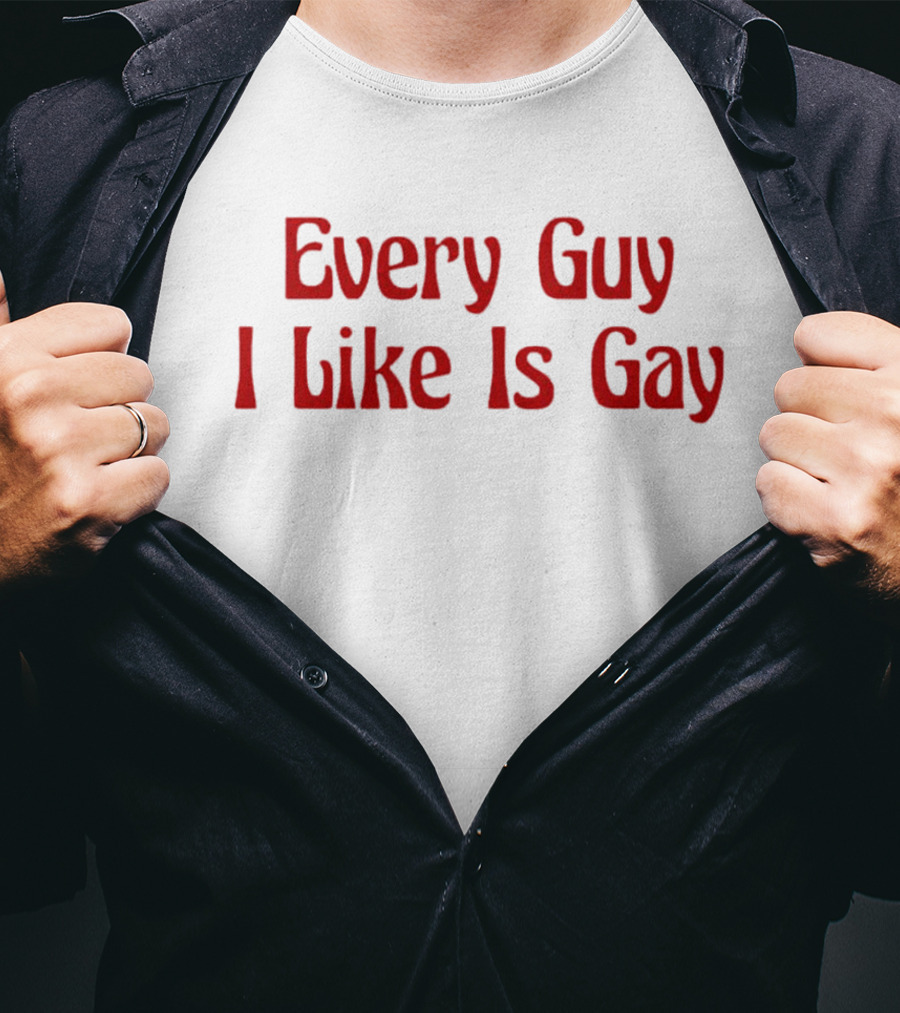 Every Guy I Like Is Gay Retro T-Shirt
