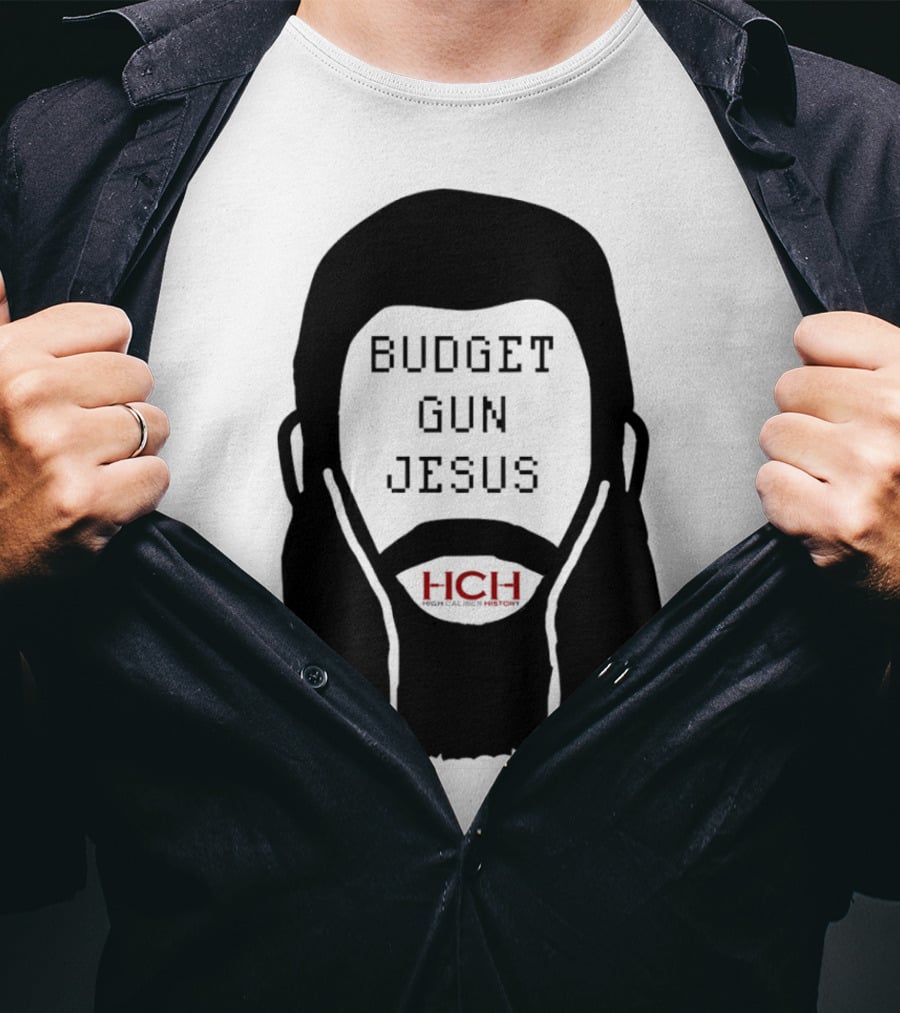 Budget Gun Jesus HCH T-Shirt