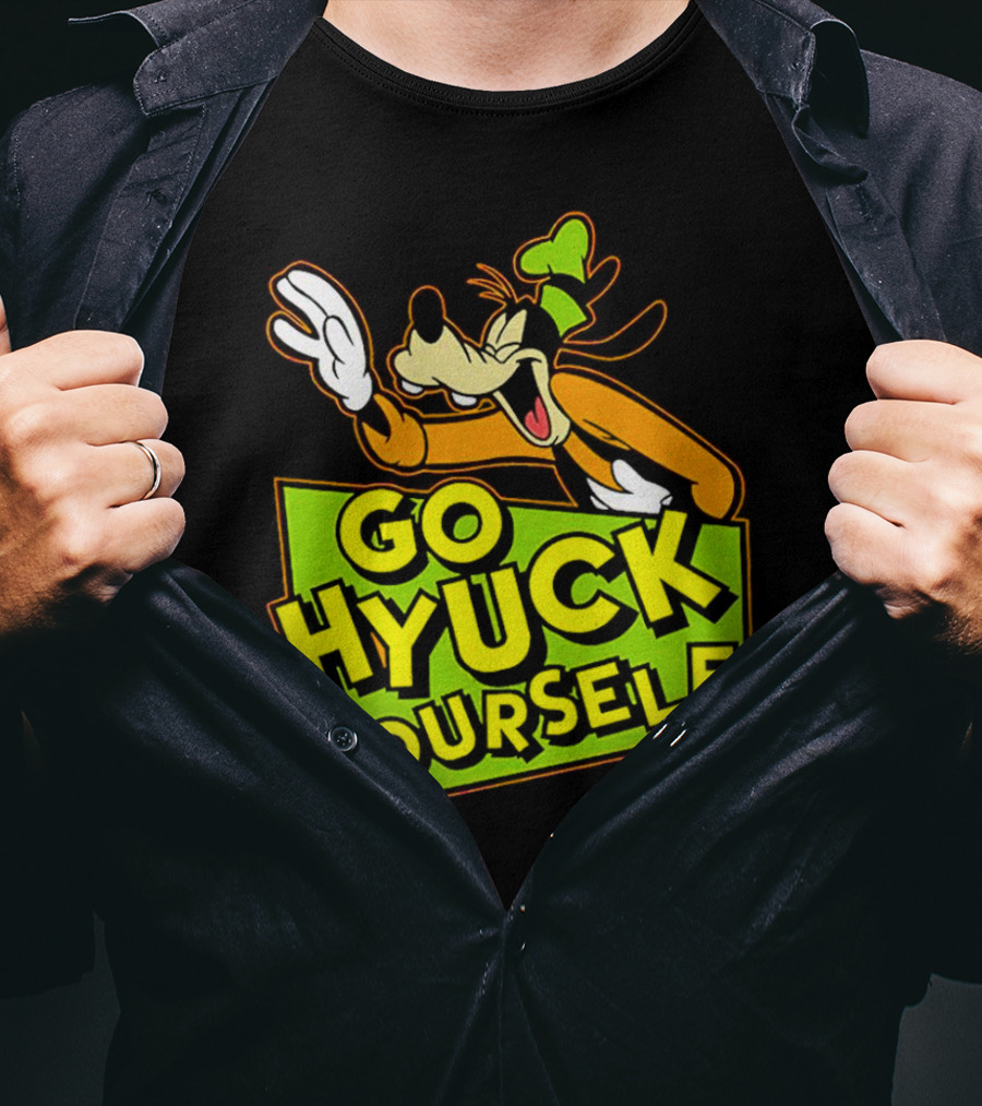 Go Hyuck Yourself Goofy Disney Character Humor T-Shirt