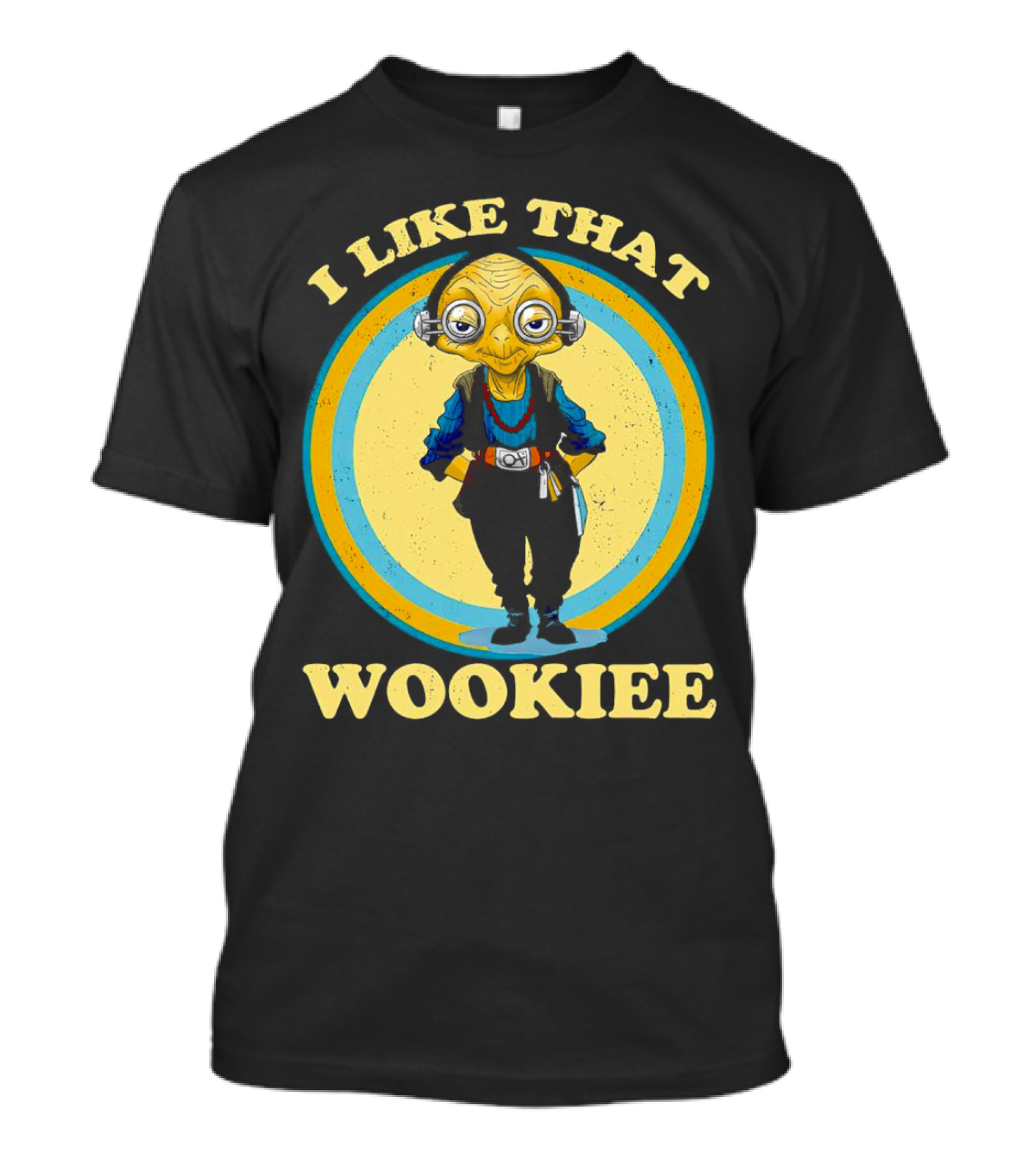 I Like That Wookiee T-Shirt