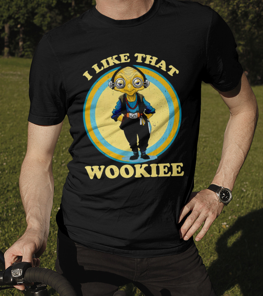 I Like That Wookiee T-Shirt