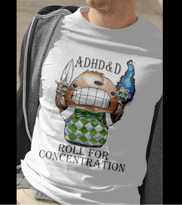 ADHD&D Roll For Concentration T-Shirt