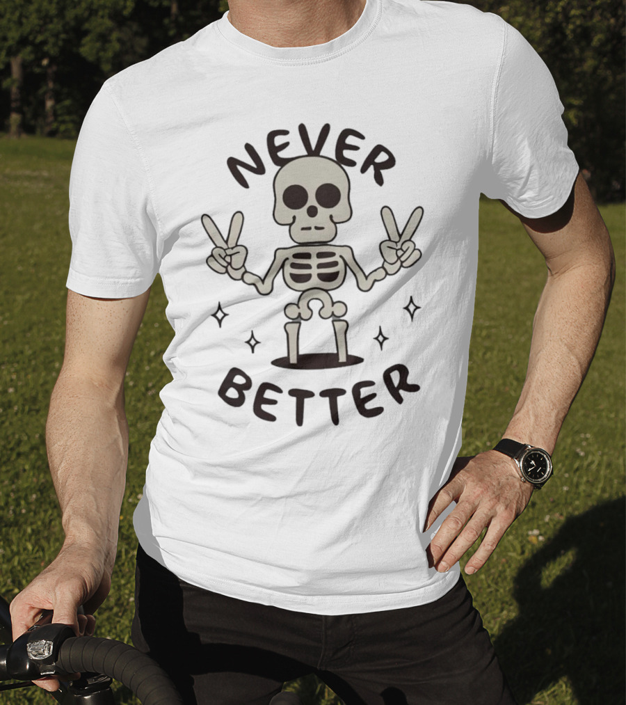 Never Better Peace Sign Skeleton Halloween T-Shirt