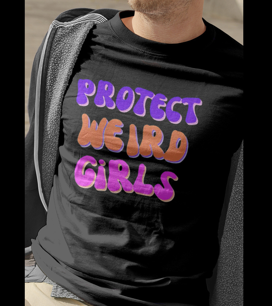 Protect Weird Girls T-Shirt