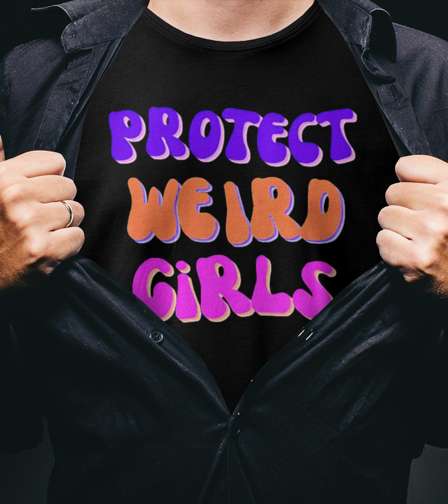 Protect Weird Girls T-Shirt