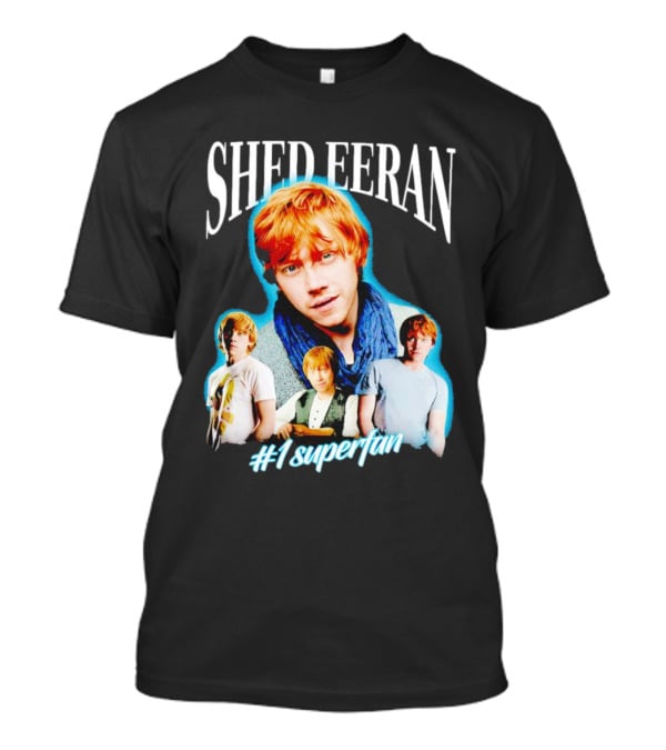 Shed Eeran #1 Superfan T-Shirt