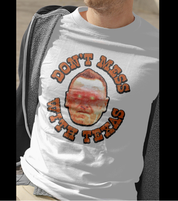 DON'T MESS WITH TEXAS T-Shirt