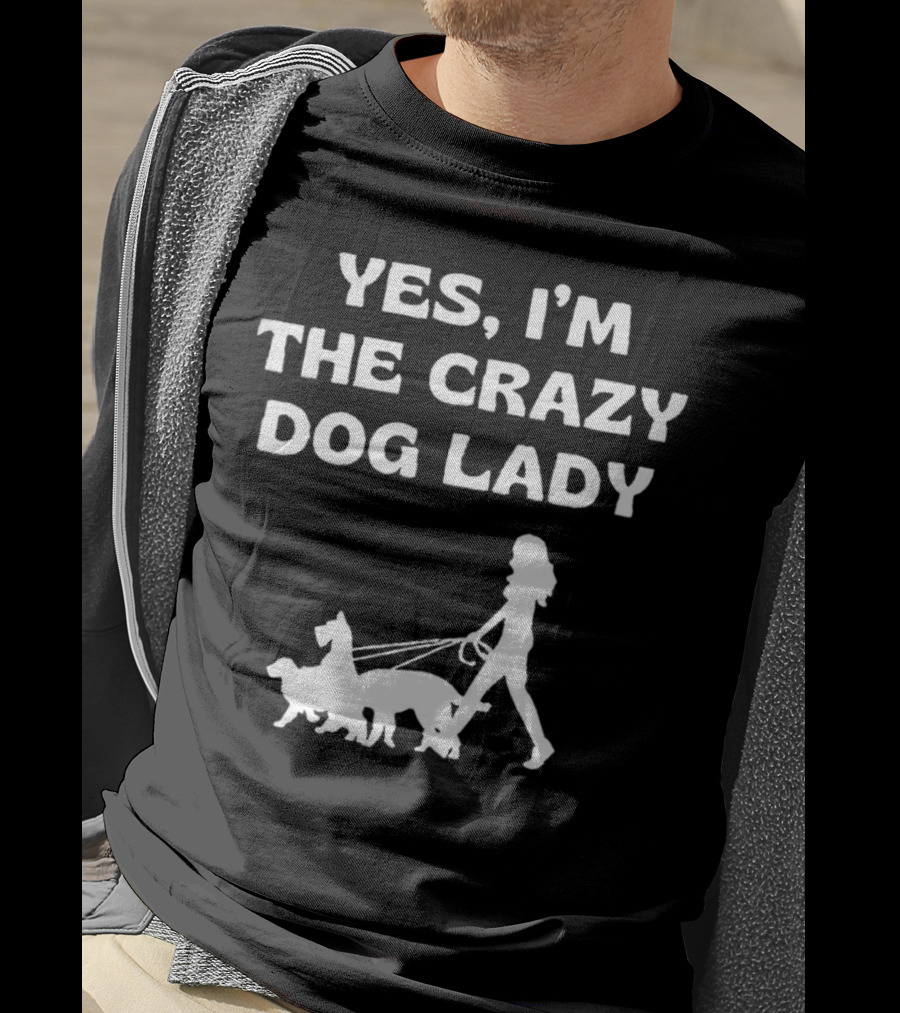Yes I'm The Crazy Dog Lady With Walking T-Shirt