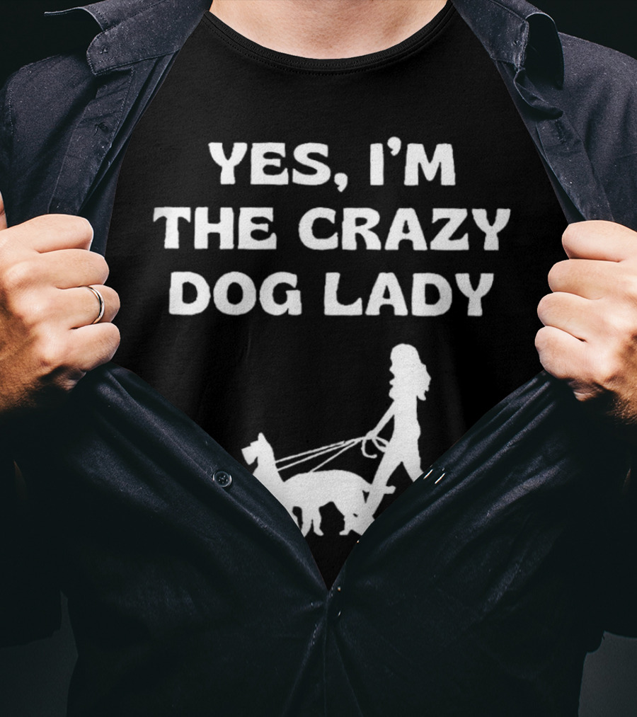 Yes I'm The Crazy Dog Lady With Walking T-Shirt