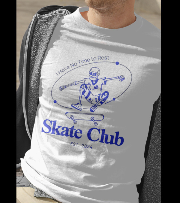 I Have No Time To Rest Skate Club Est. T-Shirt