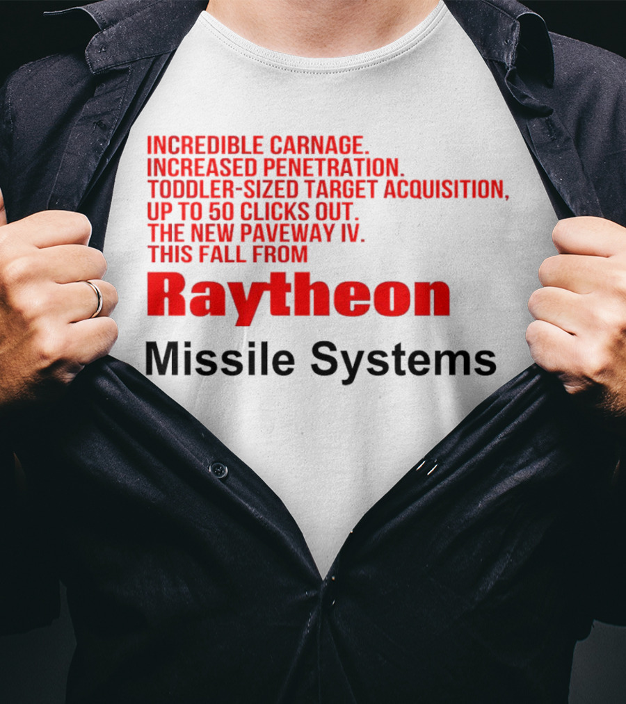 Incredible Carnage Increased Penetration Toddler-Sized Target Acquisition Up To 50 Clicks Out The New Paveway IV This Fall From Raytheon Missile Systems T-Shirt