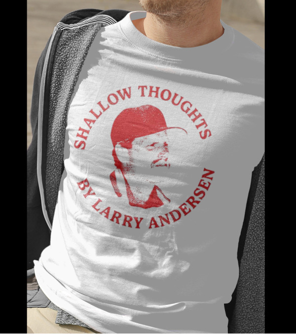 Kevin Stocker Shallow Thoughts By Larry Andersen You’re Only Young Once T-Shirt