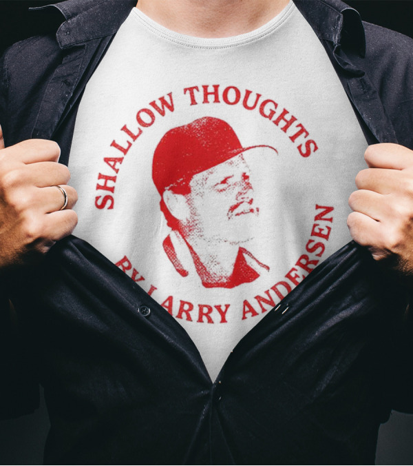 Kevin Stocker Shallow Thoughts By Larry Andersen You’re Only Young Once T-Shirt