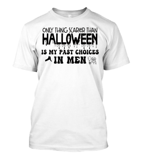 Only Thing Scarier Than Halloween Is My Past Choices In Men With Axe And Clown Balloons T-Shirt