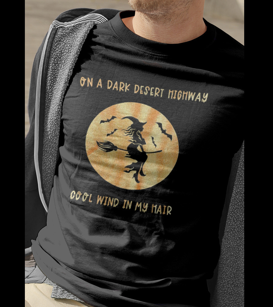 On A Dark Desert Highway Witch Cool Wind In My Hair Halloween Moon Bats T-Shirt