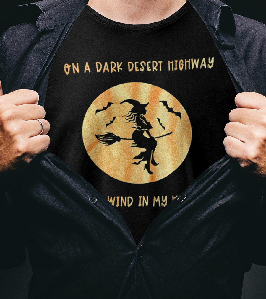 On A Dark Desert Highway Witch Cool Wind In My Hair Halloween Moon Bats T-Shirt