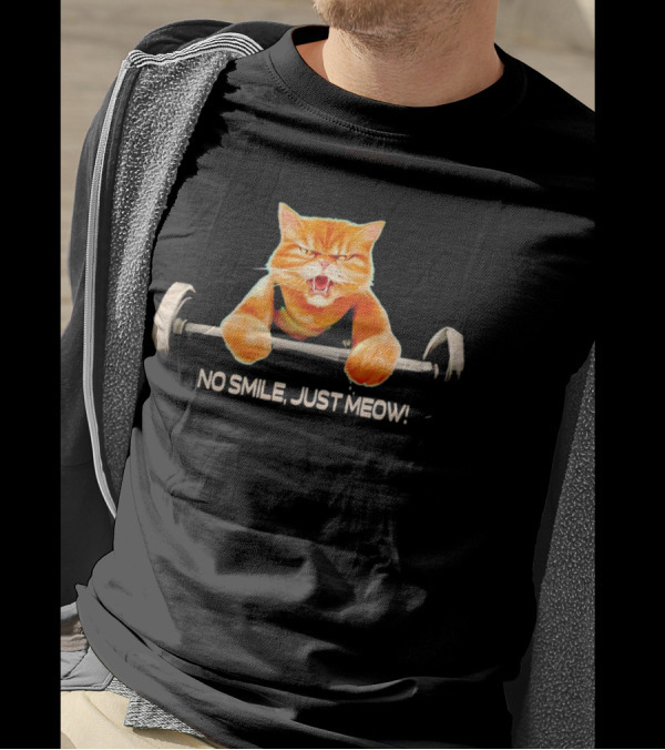 No Smile Just Meow Weightlifting Cat T-Shirt